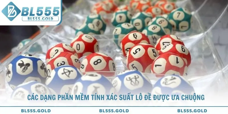 Các dạng phần mềm tính xác suất lô đề thường gặp